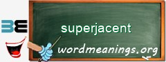 WordMeaning blackboard for superjacent
